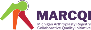 Michigan Arthroplasty Registry Collaborative Quality Initiative (MARCQI)